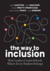 Way to Inclusion: How Leaders Create Schools Where Every Student Belongs